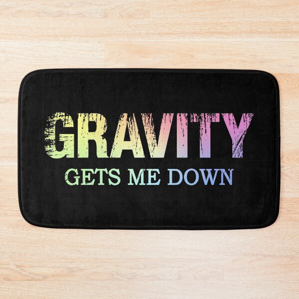 Item preview, Gravity Gets Me Down – Funny Science Gift for Physics and Space Enthusiasts designed and sold by ScienceCorner.