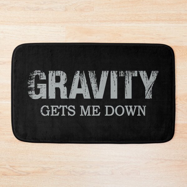 Item preview, Gravity Gets Me Down – Funny Science Gift for Physics and Space Enthusiasts designed and sold by ScienceCorner.