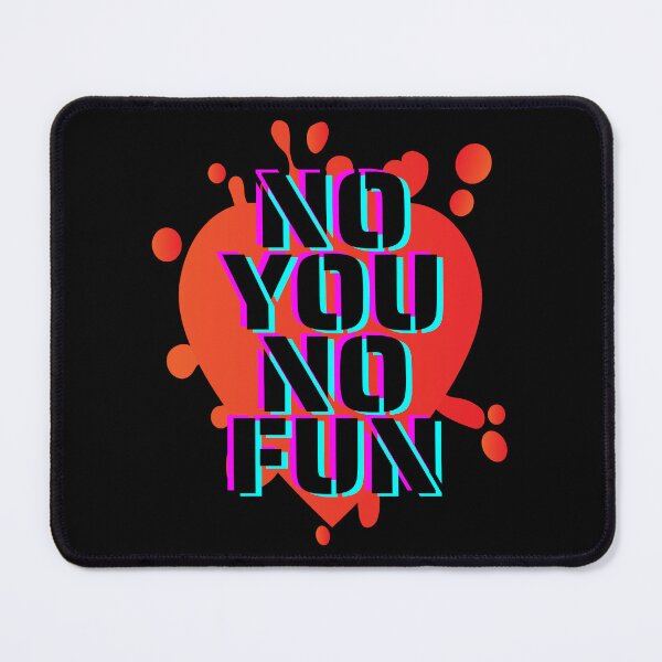 Item preview, NO YOU NO FUN LOVE – A Fun Valentine’s Day T-Shirt designed and sold by Magneteez.