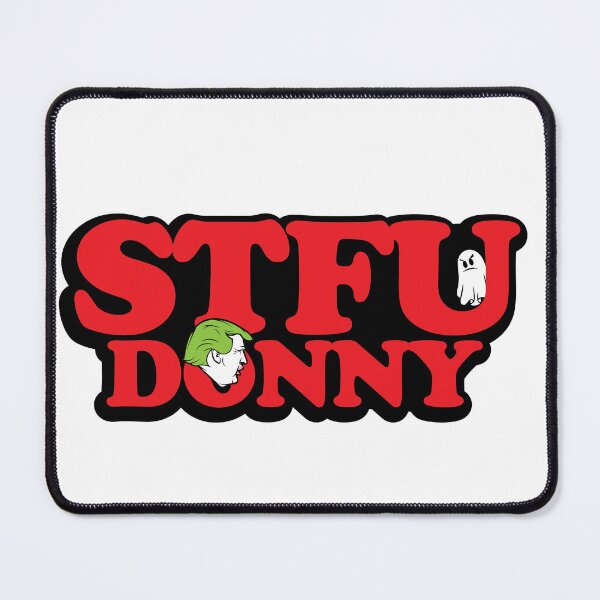 Item preview, STFU Donny designed and sold by ThatAngryGhost.