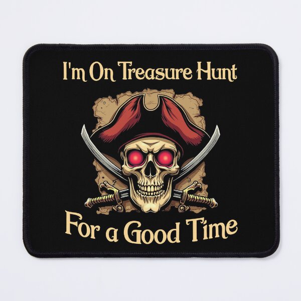 Item preview, I'm On Treasure Hunt For a Good Time Funny Pirates Puns designed and sold by Blok45.