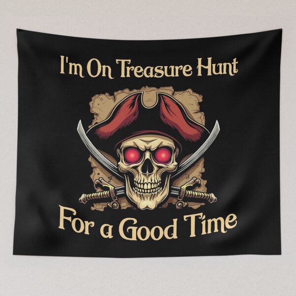 Item preview, I'm On Treasure Hunt For a Good Time Funny Pirates Puns designed and sold by Blok45.