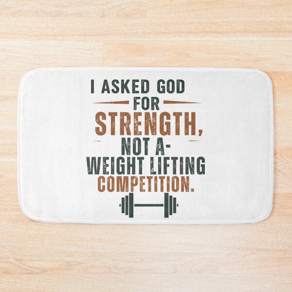 Item preview, I ASKED GOD FOR STRENGTH NOT A WEIGHT LIFTING COMPEITION designed and sold by FitEnvy.