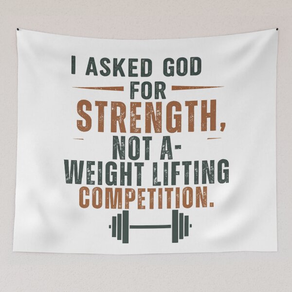 Item preview, I ASKED GOD FOR STRENGTH NOT A WEIGHT LIFTING COMPEITION designed and sold by FitEnvy.