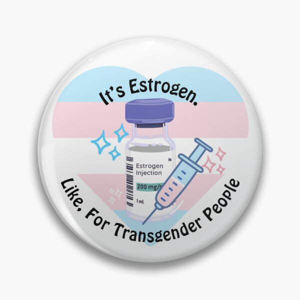 Item preview, It's Estrogen. Like, For Transgender People (Injections) designed and sold by ZigZag Designs.