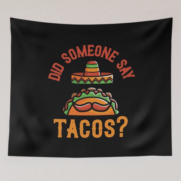 Item preview, Did Someone Say Tacos Funny Mexican Taco Design designed and sold by AllStarMerch.