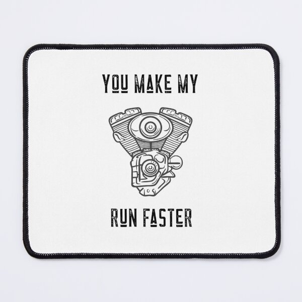Item preview, You make my engine run faster designed and sold by RosevallyDesign.