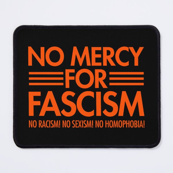 Item preview, NO MERCY FOR FASCISM - No Racism - No Sexism - No homophobia - orange designed and sold by Thelittlelord.