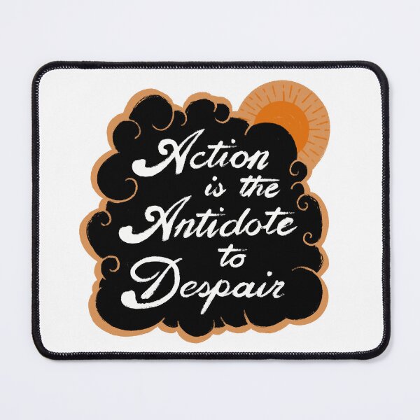 Item preview, Action Antidote Despair designed and sold by ChristineParis.