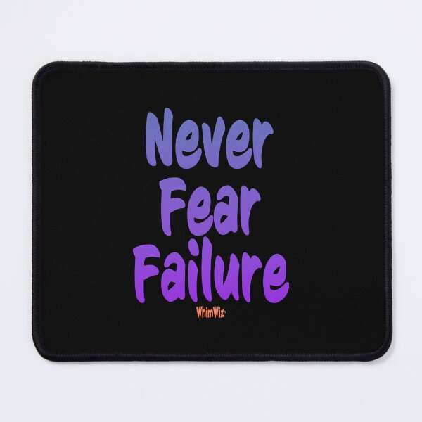 Item preview, Never Fear Failure designed and sold by WhimWiz.
