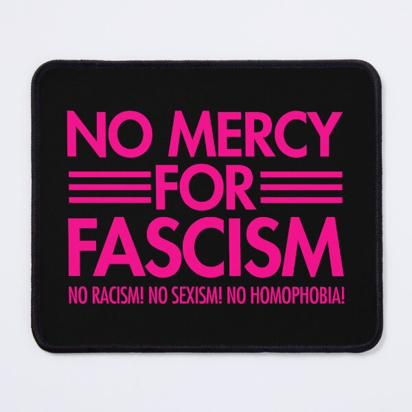 Item preview, NO MERCY FOR FASCISM - No Racism - No Sexism - No homophobia - hot pink designed and sold by Thelittlelord.
