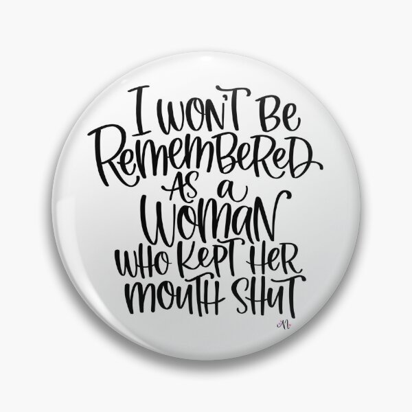 Item preview, I won’t be remembered as a woman who kept her mouth shut designed and sold by Noelle Lettering Co.