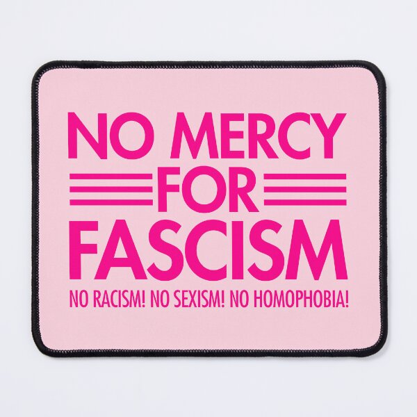 Item preview, NO MERCY FOR FASCISM - No Racism - No Sexism - No homophobia - hot pink 3 designed and sold by Thelittlelord.