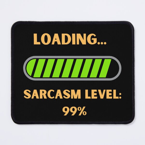 Item preview, Loading Sarcasm Funny Quotes Meme Humor IT designed and sold by Kia Blaze.