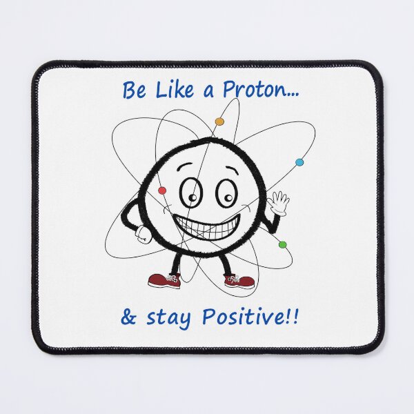 Item preview, Positive Proton: by LTW Art at LTWArt.redbubble.com designed and sold by LTWArt.