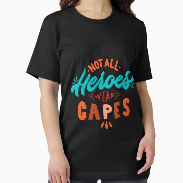 Item preview, Not All Heroes Wear Capes Classy T-Shirt  designed and sold by DrapeLore.