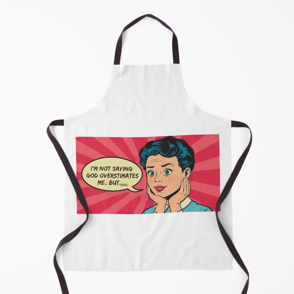 Item preview, "I’m not saying God overestimates me, but..." designed and sold by FitEnvy.