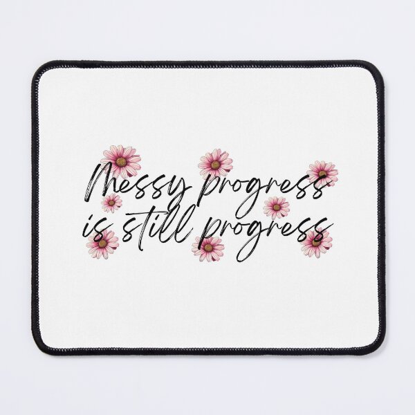Item preview, Small inspirational- messy progress is still progress designed and sold by matixxx.