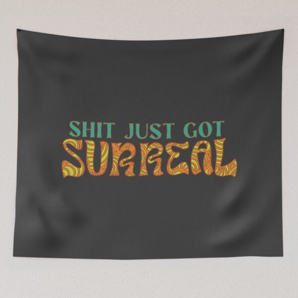 Item preview, Shit just got surreal | Funky psychedelic & absurd 03 designed and sold by MamSelle.