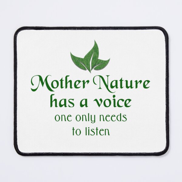 Item preview, Mother Nature has a voice one only needs to listen Gaia Earth Goddess quote saying designed and sold by GreyForest.