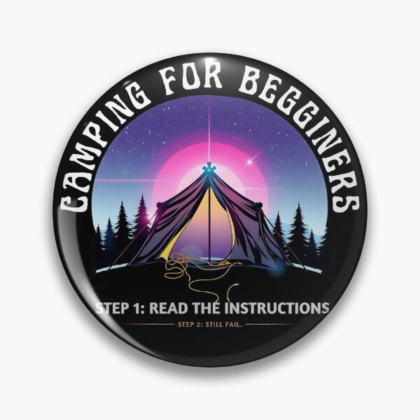 Item preview, Camping for Beginners - Read the instructions, still fails. designed and sold by Designs-Labs.