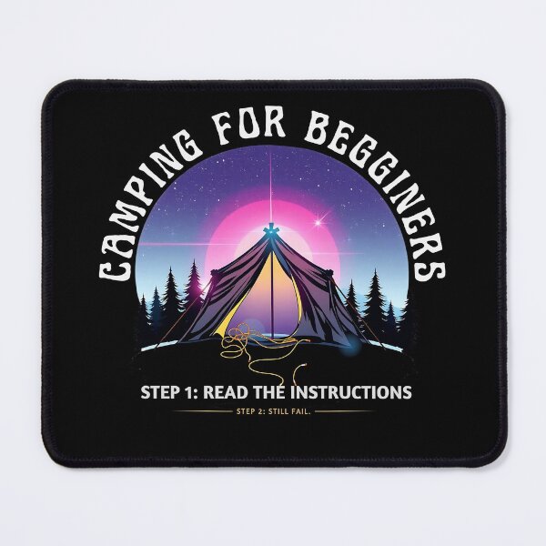 Item preview, Camping for Beginners - Read the instructions, still fails. designed and sold by Designs-Labs.
