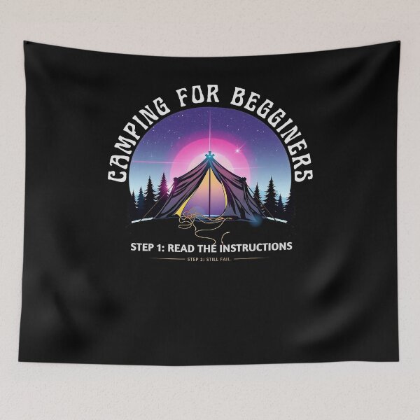 Item preview, Camping for Beginners - Read the instructions, still fails. designed and sold by Designs-Labs.