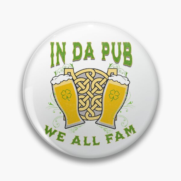 Item preview, In Da Pub We All Fam designed and sold by OspreyElliott.