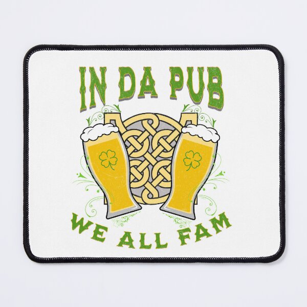 Item preview, In Da Pub We All Fam designed and sold by OspreyElliott.