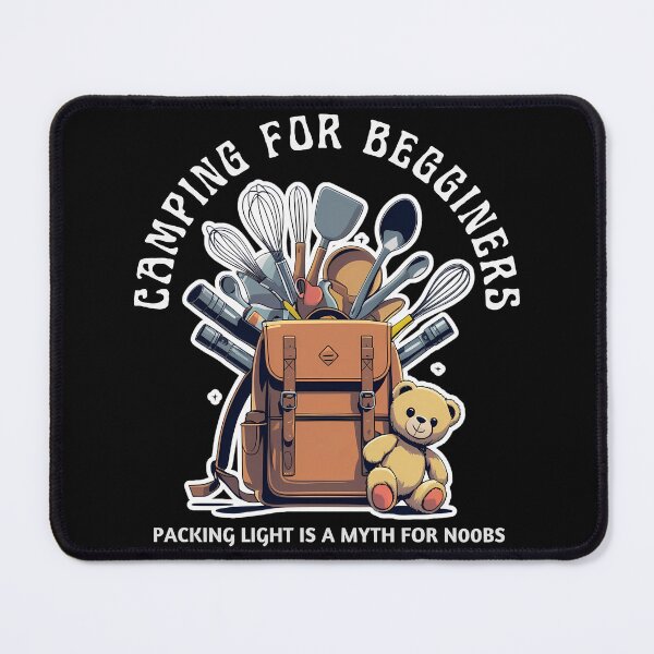 Item preview, Camping for Beginners - Packing light is a myth for n00bs designed and sold by Designs-Labs.