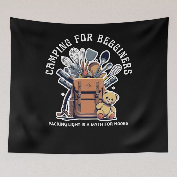 Item preview, Camping for Beginners - Packing light is a myth for n00bs designed and sold by Designs-Labs.