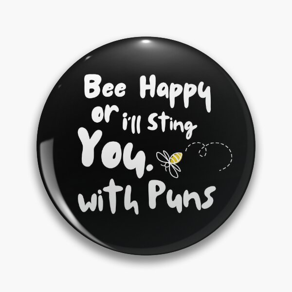 Item preview, Bee Happy or I'll sting you with puns designed and sold by Designs-Labs.