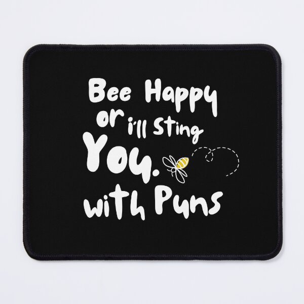 Item preview, Bee Happy or I'll sting you with puns designed and sold by Designs-Labs.