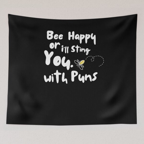 Item preview, Bee Happy or I'll sting you with puns designed and sold by Designs-Labs.