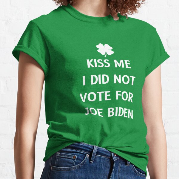 Item preview, Kiss Me I Did Not Vote for Joe Biden St. Patrick’s Day Shirt designed and sold by g1cash.