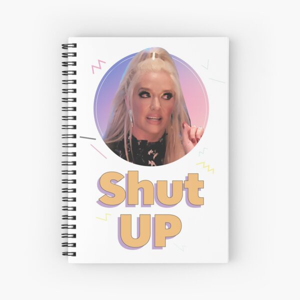 Erika Jayne - Shut Up Spiral Notebook