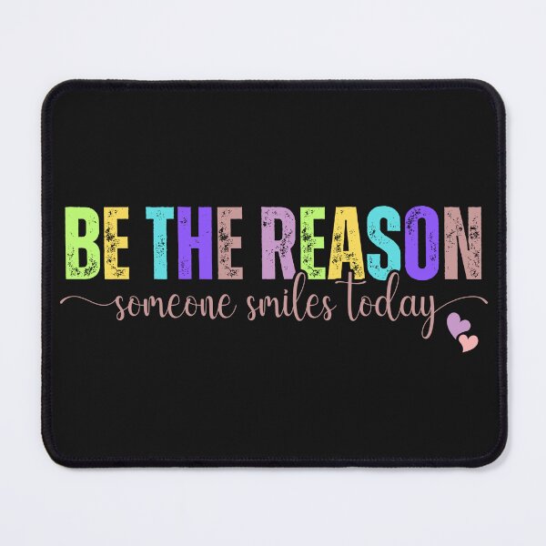 Item preview, Motivational Be The Reason Someone Smiles Today designed and sold by AlienOccupation.