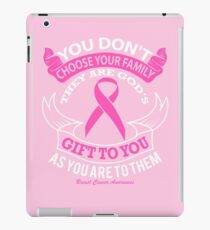 You Don't Choose Your Family, They Are Gods Gift to You, As You Are to Them. Breast Cancer Awareness Quote iPad Case/Skin
