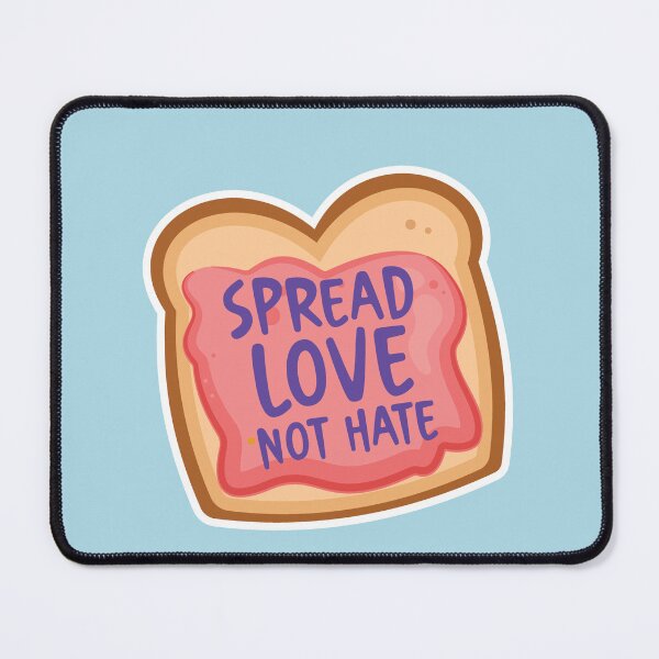 Item preview, Spread Love Not Hate Design – Toast and Jelly Pun - Anti-Trump, Gay Rights, LGBTIQA+ rights designed and sold by hitechmom.