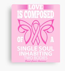 Love is Composed of a Single Soul Inhabiting two Bodies. Breast Cancer Awareness Quote Canvas Print