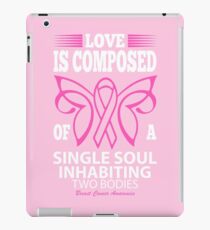 Love is Composed of a Single Soul Inhabiting two Bodies. Breast Cancer Awareness Quote iPad Case/Skin