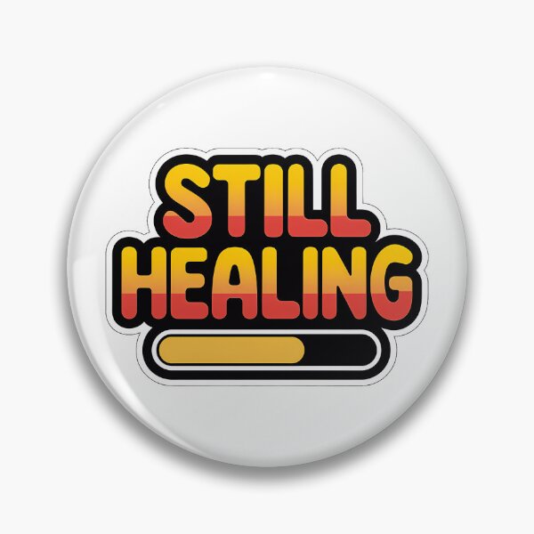 Item preview, Healing Takes Time: Bold 'Still Healing' Design designed and sold by WatermelonPink.