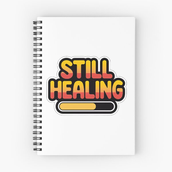 Item preview, Healing Takes Time: Bold 'Still Healing' Design designed and sold by WatermelonPink.