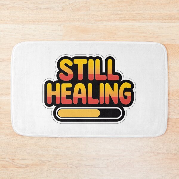 Item preview, Healing Takes Time: Bold 'Still Healing' Design designed and sold by WatermelonPink.