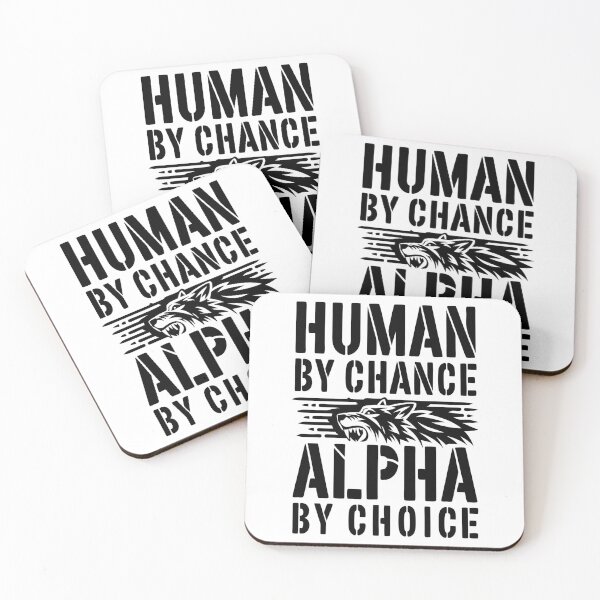 Item preview, Human By Chance Alpha By Choice Alpha Male designed and sold by PunnyProducts.