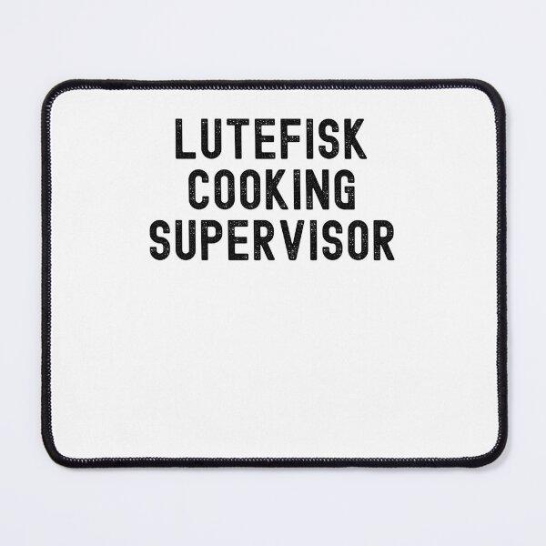 Item preview, Lutefisk cooking supervisor funny Norwegian treat joke designed and sold by snowry.