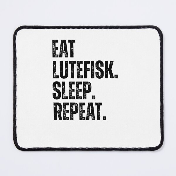 Item preview, Eat Lutefisk sleep repeat Norwegian treat Midwestern humor designed and sold by snowry.