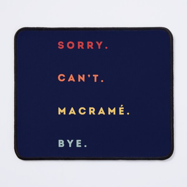 Item preview, Retro Macramè Sorry Can't - Retro Funny Excuse Saying - Funny Macrame Saying designed and sold by Wiss2Arts.