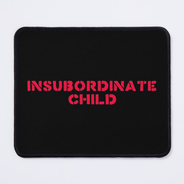 Item preview, Insubordinate child designed and sold by Relics Of The Day.