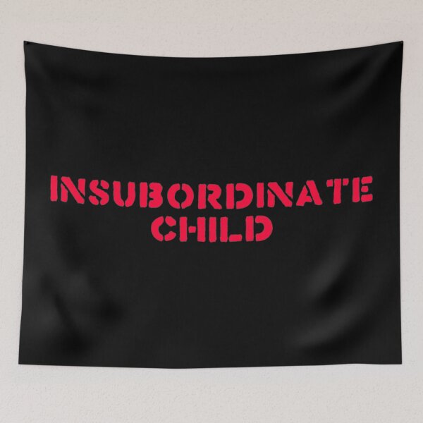 Item preview, Insubordinate child designed and sold by Relics Of The Day.